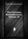 The Christian Remembrancer, Volume 40 - James Bowling Mozley