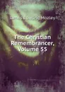 The Christian Remembrancer, Volume 55 - James Bowling Mozley