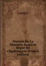 Histoire De La Monnaie Jusqu.au Regne De Charlemagne (French Edition) - Garnier