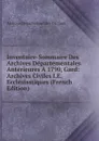 Inventaire-Sommaire Des Archives Departementales Anterieures A 1790, Gard: Archives Civiles I.E. Ecclesiastiques (French Edition) - Archives départementales du Gard