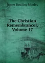 The Christian Remembrancer, Volume 17 - James Bowling Mozley