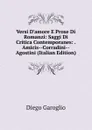 Versi D.amore E Prose Di Romanzi: Saggi Di Critica Contemporanes: . Amicis--Corradini--Agostini (Italian Edition) - Diego Garoglio