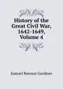 History of the Great Civil War, 1642-1649, Volume 4 - Samuel Rawson Gardiner