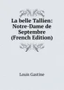 La belle Tallien: Notre-Dame de Septembre (French Edition) - Louis Gastine