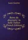 Reine du directoire: la belle Tallien (French Edition) - Louis Gastine