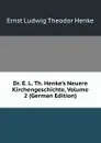 Dr. E. L. Th. Henke.s Neuere Kirchengeschichte, Volume 2 (German Edition) - Ernst Ludwig Theodor Henke