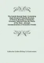 The Family Receipt Book: Containing Eight Hundred Valuable Receipts in Various Branches of Domestic Economy; Selected from the Works of the Most . Attested Communications of Scientific Friends - Katherine Golden Bitting Col Gastronomy