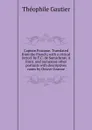 Captain Fracasse. Translated from the French; with a critical introd. by F.C. de Sumichrast. A front. and numerous other portraits with descriptives notes by Octave Uzanne - Théophile Gautier