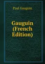 Gauguin (French Edition) - Paul Gauguin