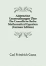 Allgemeine Untersuchungen Uber Die Unendliche Reihe Mathematical Equation (German Edition) - Carl Friedrich Gauss