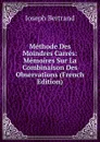 Methode Des Moindres Carres: Memoires Sur La Combinaison Des Observations (French Edition) - Joseph Bertrand
