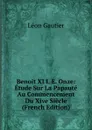 Benoit XI I. E. Onze: Etude Sur La Papaute Au Commencement Du Xive Siecle (French Edition) - Léon Gautier
