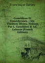 Comediens Et Comediennes .: Ser. Theatres Divers; Notices Par L. Gaucherei . Ad. Lalauze (French Edition) - Francisque Sarcey