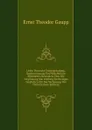 Ueber Deutsche Stadtegrundung, Stadtverfassung Und Weichbild in Mittelalter: Besonders Uber Die Vergfassung Von Freiburg Im Breisgau Verglichen Mit Der Verfassung Von Coln (German Edition) - Ernst Theodor Gaupp