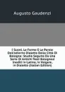 I Suoni, Le Forme E Le Parole Dell.odierno Dialetto Della Citta Di Bologna: Studio Seguito Da Una Serie Di Antichi Testi Bolognesi Inediti in Latino, in Volgare, in Dialetto (Italian Edition) - Augusto Gaudenzi