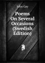 Poems On Several Occasions (Swedish Edition) - Gay John