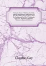 Historia Fisica Y Politica De Chile Segun Documentos Adquiridos En Esta Republica Durante Doce Anos De Residencia En Ella Y Publicada Bajo Los . Supremo Gobierno, Volume 4 (Spanish Edition) - Claudio Gay