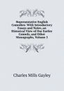 Representative English Comedies: With Introductory Essays and Notes, an Historical View of Our Earlier Comedy, and Other Monographs, Volume 3 - Gayley Charles Mills