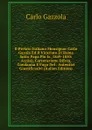 Il Prelato Italiano Monsignor Carlo Gazola Ed Il Vicariato Di Roma Sotto Papa Pio Ix, 1849-1850: Accusa, Carcerazione Difesa, Condanna E Fuga Del . Autentici Giustificativi (Italian Edition) - Carlo Gazzola