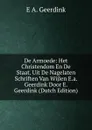 De Armoede: Het Christendom En De Staat. Uit De Nagelaten Schriften Van Wijlen E.a. Geerdink Door E. Geerdink (Dutch Edition) - E A. Geerdink