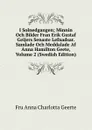 I Solnedgangen; Minnin Och Bilder Fran Erik Gustaf Geijers Senaste Lefnadsar. Samlade Och Meddalade Af Anna Hamilton Geete, Volume 2 (Swedish Edition) - Fru Anna Charlotta Geerte