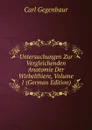 Untersuchungen Zur Vergleichenden Anatomie Der Wirbelthiere, Volume 1 (German Edition) - Carl Gegenbaur