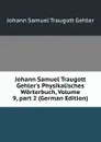 Johann Samuel Traugott Gehler.s Physikalisches Worterbuch, Volume 9,.part 2 (German Edition) - Johann Samuel Traugott Gehler