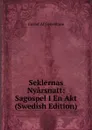 Seklernas Nyarsnatt: Sagospel I En Akt (Swedish Edition) - Gustaf af Geijerstam