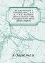 Life of Sir Roderick I. Murchison, Bart.,; K. C. B., F. R. S.; Sometime Director-General of the Geological Survey of the United Kingdom - Geikie Archibald