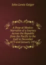 A Peep at Mexico: Narrative of a Journey Across the Republic from the Pacific to the Gulf in December 1873 and January 1974 - John Lewis Geiger