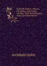 Scientific Papers: Physics, Chemistry, Astronomy, Geology: With Introductions, Notes and Illustrations - Geikie Archibald