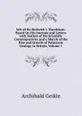 Life of Sir Roderick I. Murchison: Based On His Journals and Letters with Notices of His Scientific Contemporaries and a Sketch of the Rise and Growth of Palaeozoic Geology in Britain, Volume 1 - Geikie Archibald