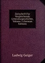 Zeitschrift Fur Vergleichende Litteraturgeschichte, Volume 1 (German Edition) - L. Geiger