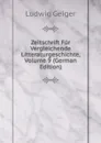 Zeitschrift Fur Vergleichende Litteraturgeschichte, Volume 9 (German Edition) - L. Geiger