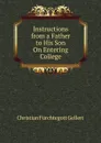 Instructions from a Father to His Son On Entering College - Christian Fürchtegott Gellert