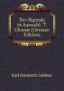 Der Rigveda in Auswahl: T. Glossar (German Edition) - Karl Friedrich Geldner