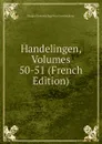 Handelingen, Volumes 50-51 (French Edition) - Bruges Genootschap Voor Geschiedenis