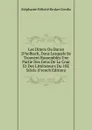 Les Diners Du Baron D.holbach, Dans Lesquels Se Trouvent Rassembles Une Partie Des Gens De La Cour Et Des Litterateurs Du 18E Siecle (French Edition) - Stéphanie Félicité Brulart Genlis