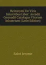 Heironymi De Viris Inlustribus Liber: Accedit Gennadii Catalogus Virorum Inlustrium (Latin Edition) - Saint Jerome