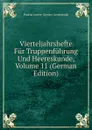 Vierteljahrshefte Fur Truppenfuhrung Und Heereskunde, Volume 11 (German Edition) - Prussia Armee. Grosser Generalstab