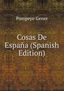 Cosas De Espana (Spanish Edition) - Pompeyo Gener