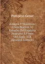 Amigos Y Maestros: Contribucion Al Estudio Del Espiritu Humano A Fines Del Siglo XIX (Spanish Edition) - Pompeyo Gener