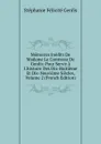 Memoires Inedits De Madame La Comtesse De Genlis: Pour Servir A L.histoire Des Dix-Huitieme Et Dix-Neuvieme Siecles, Volume 2 (French Edition) - Genlis Stéphanie Félicité