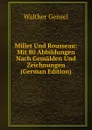 Millet Und Rousseau: Mit 80 Abbildungen Nach Gemalden Und Zeichnungen (German Edition) - Walther Gensel