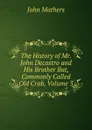 The History of Mr. John Decastro and His Brother Bat, Commonly Called Old Crab, Volume 3 - John Mathers