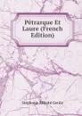 Petrarque Et Laure (French Edition) - Genlis Stéphanie Félicité
