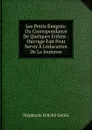 Les Petits Emigres: Ou Correspondance De Quelques Enfans : Ouvrage Fait Pour Servir A L.education De La Jeunesse - Genlis Stéphanie Félicité