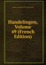 Handelingen, Volume 49 (French Edition) - Bruges Genootschap Voor Geschiedenis