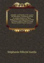 Adelaide and Theodore: Or, Letters On Education: Containing All the Principles Relative to Three Different Plans of Education; to That of Princes, and to Those of Young Persons of Both Sexes, Volume 1 - Genlis Stéphanie Félicité
