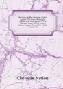 The Case Of The Cherokee Nation Against The State Of Georgia: Argued And Determined At The Supreme Court Of The United States, January Term, 1831 : With An Appendix . - Cherokee Nation